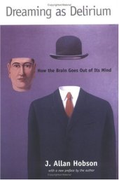 book Dreaming as Delirium: How the Brain Goes Out of Its Mind  