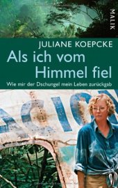 book Als ich vom Himmel fiel: Wie mir der Dschungel mein Leben zurückgab  