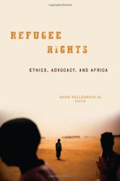 book Refugee rights: ethics, advocacy, and Africa  