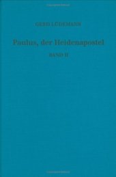 book Paulus, der Heidenapostel, Band II. Antipaulinismus im frühen Christentum (Forschungen zur Religion und Literatur des Alten und Neuen Testaments 130)  