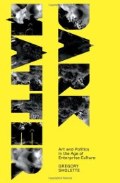 book Dark Matter: Art and Politics in the Age of Enterprise Culture (Marxism and Culture)  