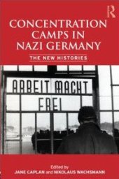 book Concentration Camps in Nazi Germany: The New Histories  