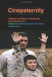 book Cinepaternity: fathers and sons in Soviet and post-Soviet film  