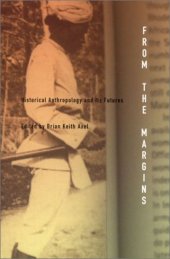 book From the Margins: Historical Anthropology and Its Futures  