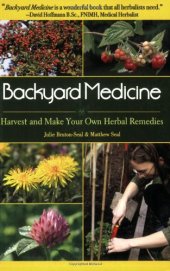 book Backyard Medicine: Harvest and Make Your Own Herbal Remedies  