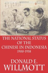 book The National Status of the Chinese in Indonesia 1900-1958  