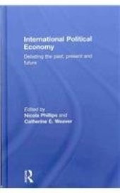 book International Political Economy: Debating the Past, Present and Future  