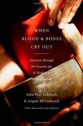 book When Blood and Bones Cry Out: Journeys Through the Soundscape of Healing and Reconciliation  