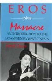 book Eros Plus Massacre: An Introduction to the Japanese New Wave Cinema (Midland Book)  