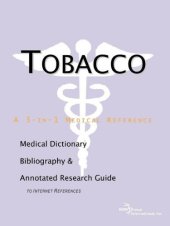 book Tobacco - A Medical Dictionary, Bibliography, and Annotated Research Guide to Internet References  