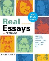 book Real Essays with Readings with 2009 MLA Update: Writing Projects for College, Work, and Everyday Life , Third Edition  