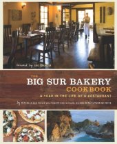 book The Big Sur Bakery Cookbook: A Year in the Life of a Restaurant  