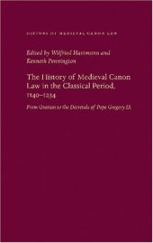 book The History of Medieval Canon Law in the Classical Period, 1140-1234: From Gratian to the Decretals of Pope Gregory IX  