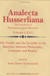 book The Visible and the Invisible in the Interplay between Philosophy, Literature and Reality (Analecta Husserliana)  