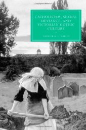 book Catholicism, Sexual Deviance, and Victorian Gothic Culture