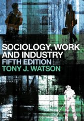 book Sociology, Work and Industry: Fifth edition  