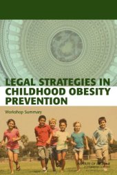 book Legal Strategies in Childhood Obesity Prevention: Workshop Summary  