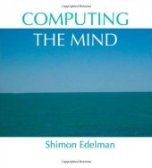 book Computing the Mind: How the Mind Really Works  