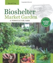 book Bioshelter Market Garden: A Permaculture Farm  