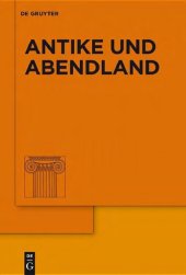 book Antike und Abendland. Beiträge zum Verständnis der Griechen und Römer und ihres Nachlebens. Jahrbuch 2003 - Band 49  