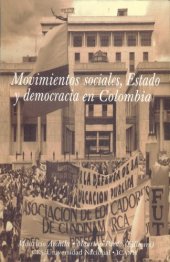 book Movimientos sociales, estado y democracia en Colombia  