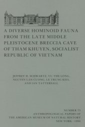 book A Diverse Homonoid Fauna from the Late Middle Pleistocene Breccia Cave of the Tham Khwan Socialist Repubic of Vietnam (Anthropological Papers of the)  