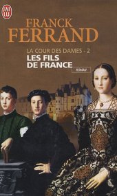 book La Cour des Dames, Tome 2 : Les fils de France  