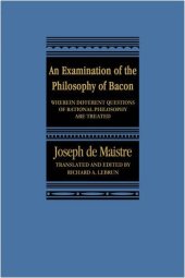 book Examination of the Philosophy of Bacon: Wherein Different Questions of Rational Philosophy Are Treated  