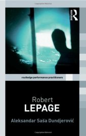 book Robert Lepage (Routledge Performance Practitioners)  