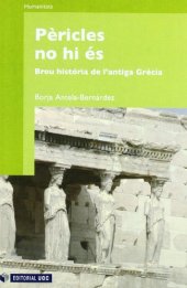 book Pèricles no hi és. Breu història nova de l'antiga Grècia  