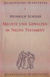 book Mächte und Gewalten im Neuen Testament (Quaestiones Disputatae 3)  