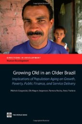 book Growing Old in an Older Brazil: Implications of Population Aging on Growth, Poverty, Public Finance and Service Delivery  