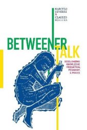 book Betweener talk: Decolonizing Knowledge Production, Pedagogy, and Praxis  