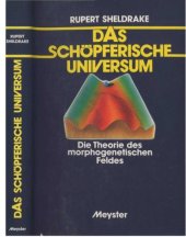 book Das schöpferische Universum. Die Theorie des morphogenetischen Feldes  