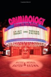 book Criminology Goes to the Movies: Crime Theory and Popular Culture