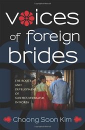 book Voices of Foreign Brides: The Roots and Development of Multiculturalism in Contemporary Korea  