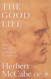 book Good Life: Ethics and the Pursuit of Happiness  