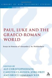 book Paul, Luke and the Graeco-Roman World: Essays in Honour of Alexander J.M. Wedderburn (Library Of New Testament Studies)  