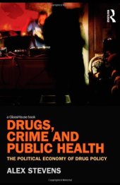 book Drugs, Crime and Public Health: The Political Economy of Drug Policy  