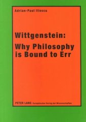 book Wittgenstein: Why Philosophy Is Bound to Err  