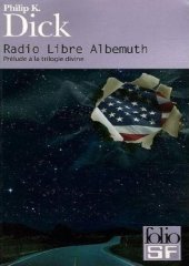 book Radio Libre Albemuth : Prélude à la trilogie divine  