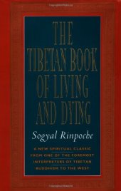 book The Tibetan Book of Living and Dying: A New Spiritual Classic from One of the Foremost Interpreters of Tibetan Buddhism to the West  