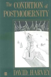 book The Condition of Postmodernity: An Enquiry into the Origins of Cultural Change  