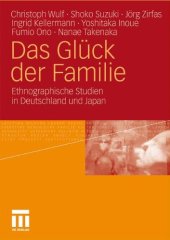 book Das Glück der Familie: Ethnographische Studien in Deutschland und Japan  