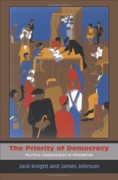 book The Priority of Democracy: Political Consequences of Pragmatism (Russell Sage Foundation Copub)  