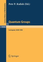 book Quantum Groups: Proceedings of Workshops held in the Euler International Mathematical Institute, Leningrad, Fall 1990