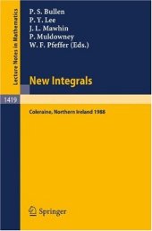 book New Integrals: Proceedings of the Henstock Conference held in Coleraine, Northern Ireland, August 9–12, 1988