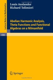 book Abelian Harmonic Analysis Theta Functions and Function Algebras on a Nilmanifold