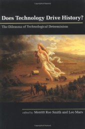 book Does technology drive history?: the dilemma of technological determinism