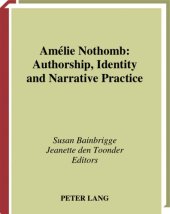 book Amélie Nothomb: authorship, identity, and narrative practice  